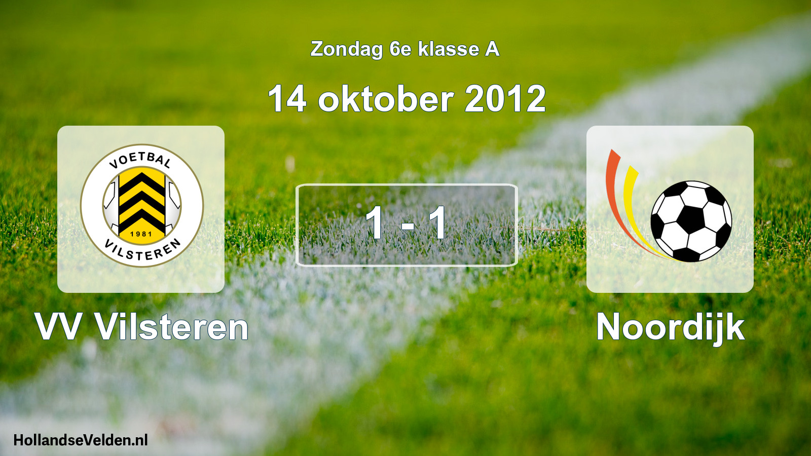 Total number of matches played: VV Vilsteren - Noordijk 1 - 1 (14 October 2012)