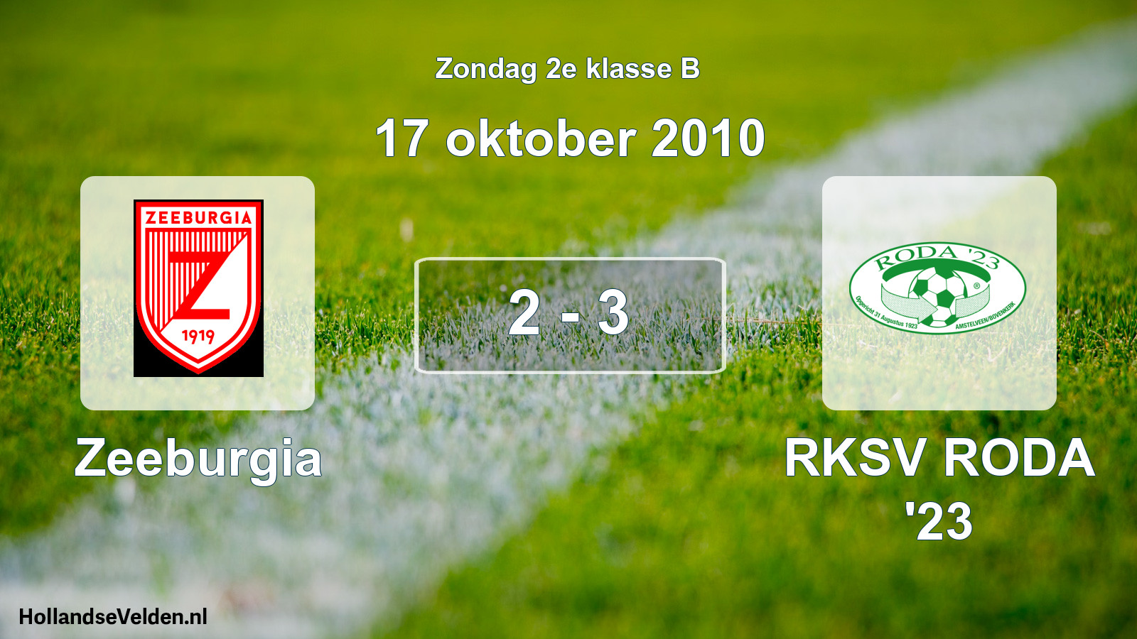 Total number of matches played: Zeeburgia - RKSV RODA '23 2 - 3 (17 October 2010)