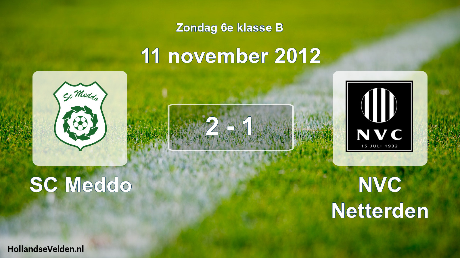 Total number of matches played: SC Meddo - NVC Netterden 2 - 1 (11 November 2012)
