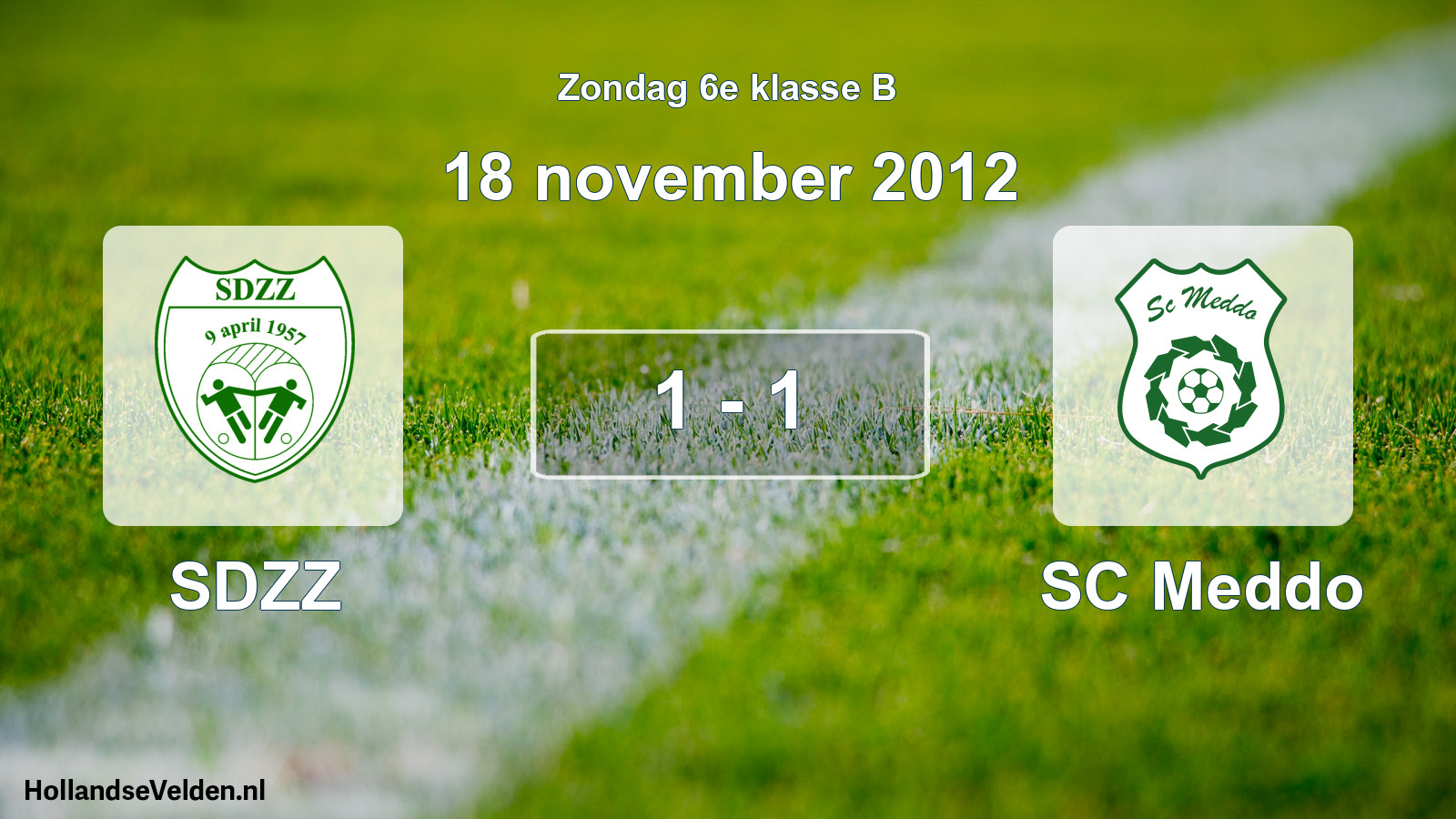 Total number of matches played: SDZZ - SC Meddo 1 - 1 (18 November 2012)