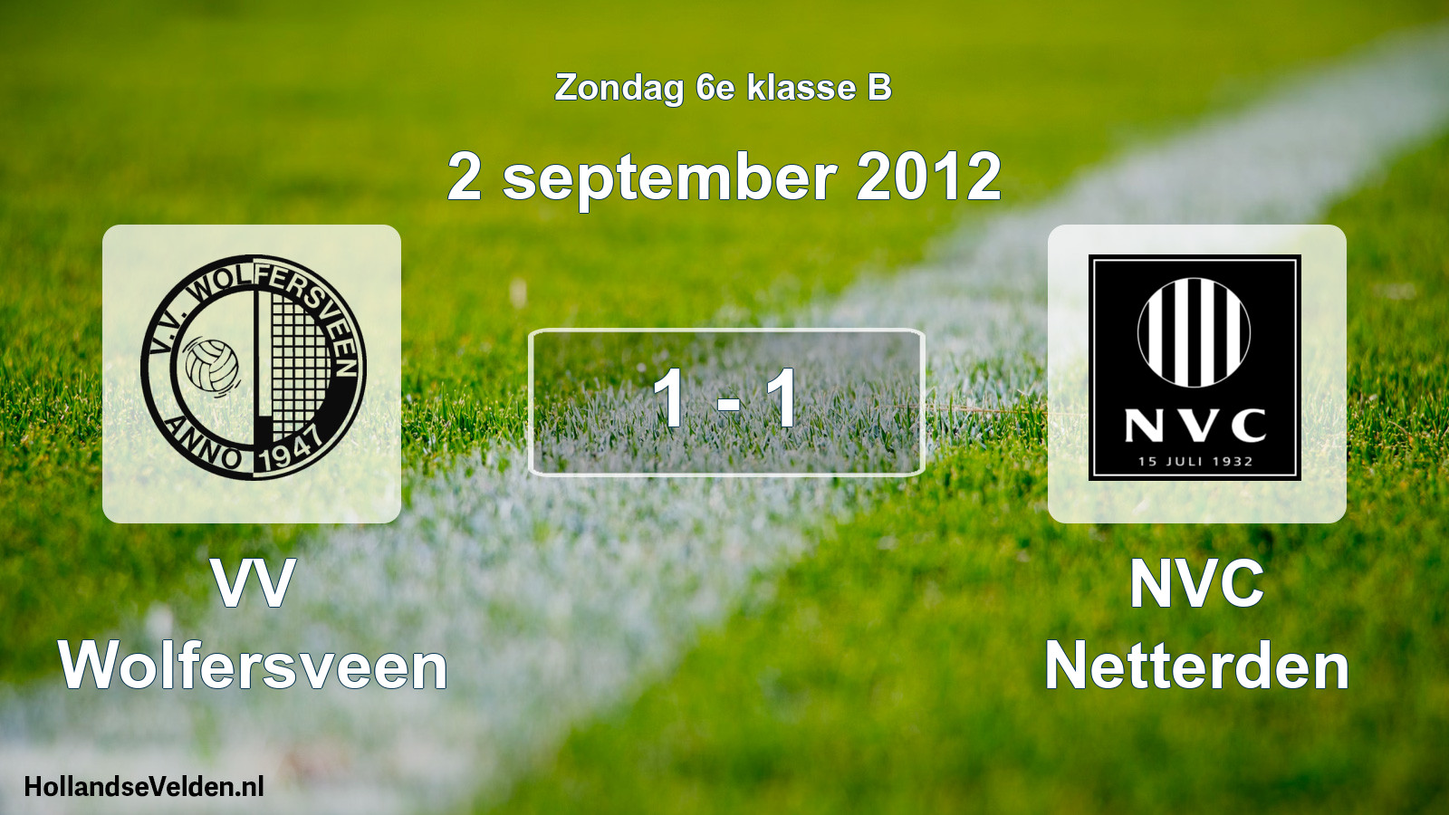 Total number of matches played: VV Wolfersveen - NVC Netterden 1 - 1 (2 September 2012)