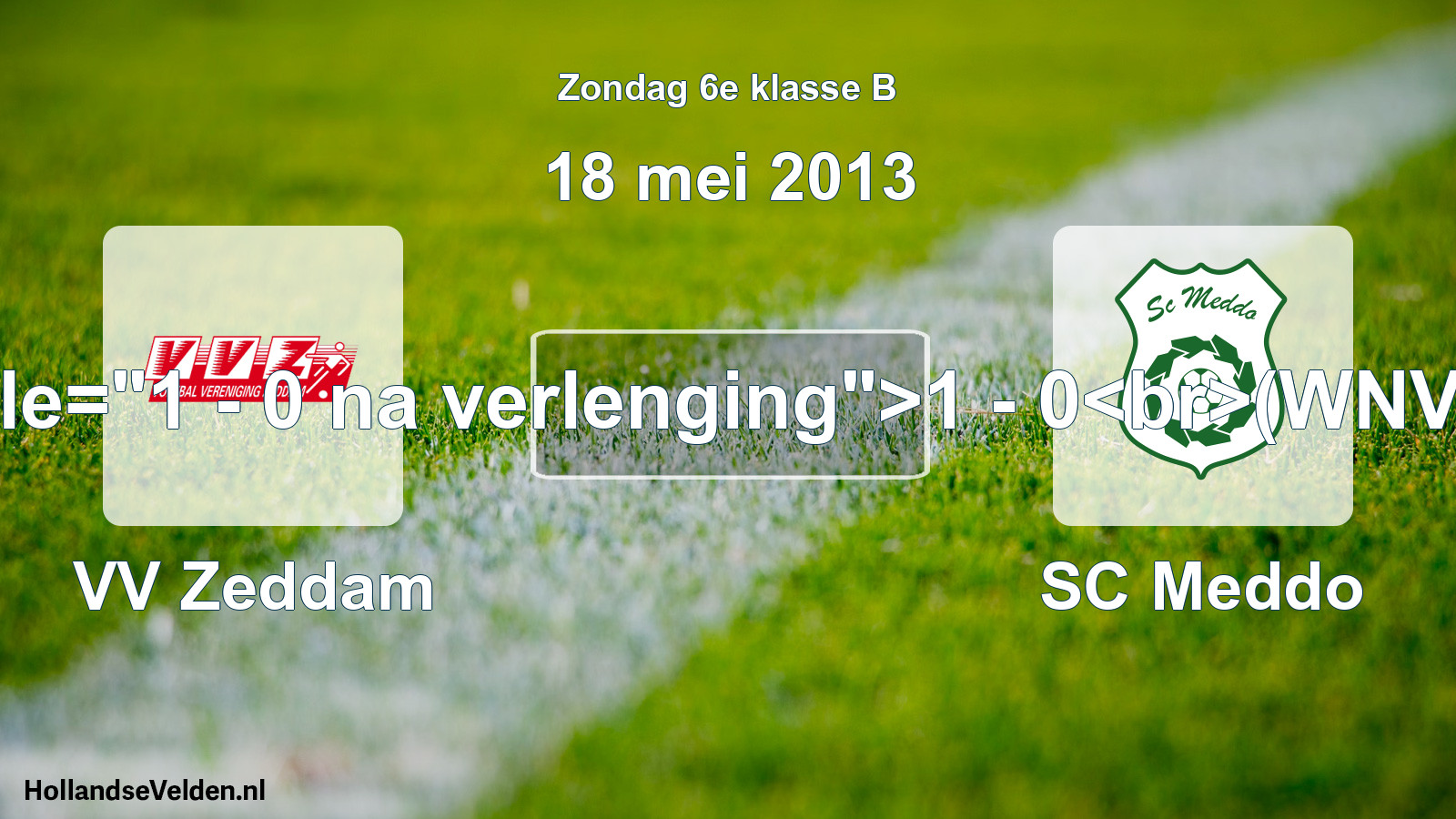 Total number of matches played: VV Zeddam - SC Meddo 1 - 0(WNV) (18 May 2013)
