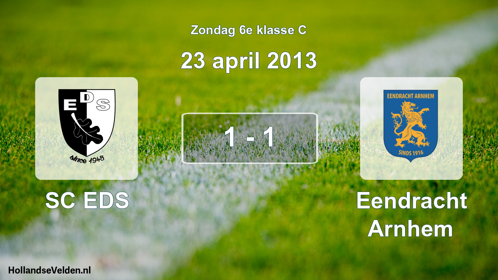 Total number of matches played: SC EDS - Eendracht Arnhem 1 - 1 (23 April 2013)