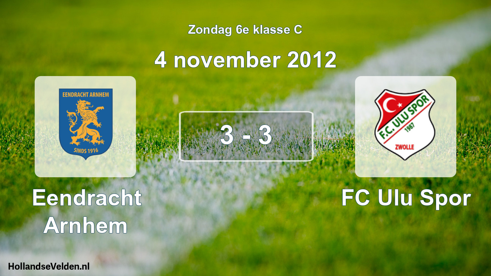 Total number of matches played: Eendracht Arnhem - FC Ulu Spor 3 - 3 (4 November 2012)