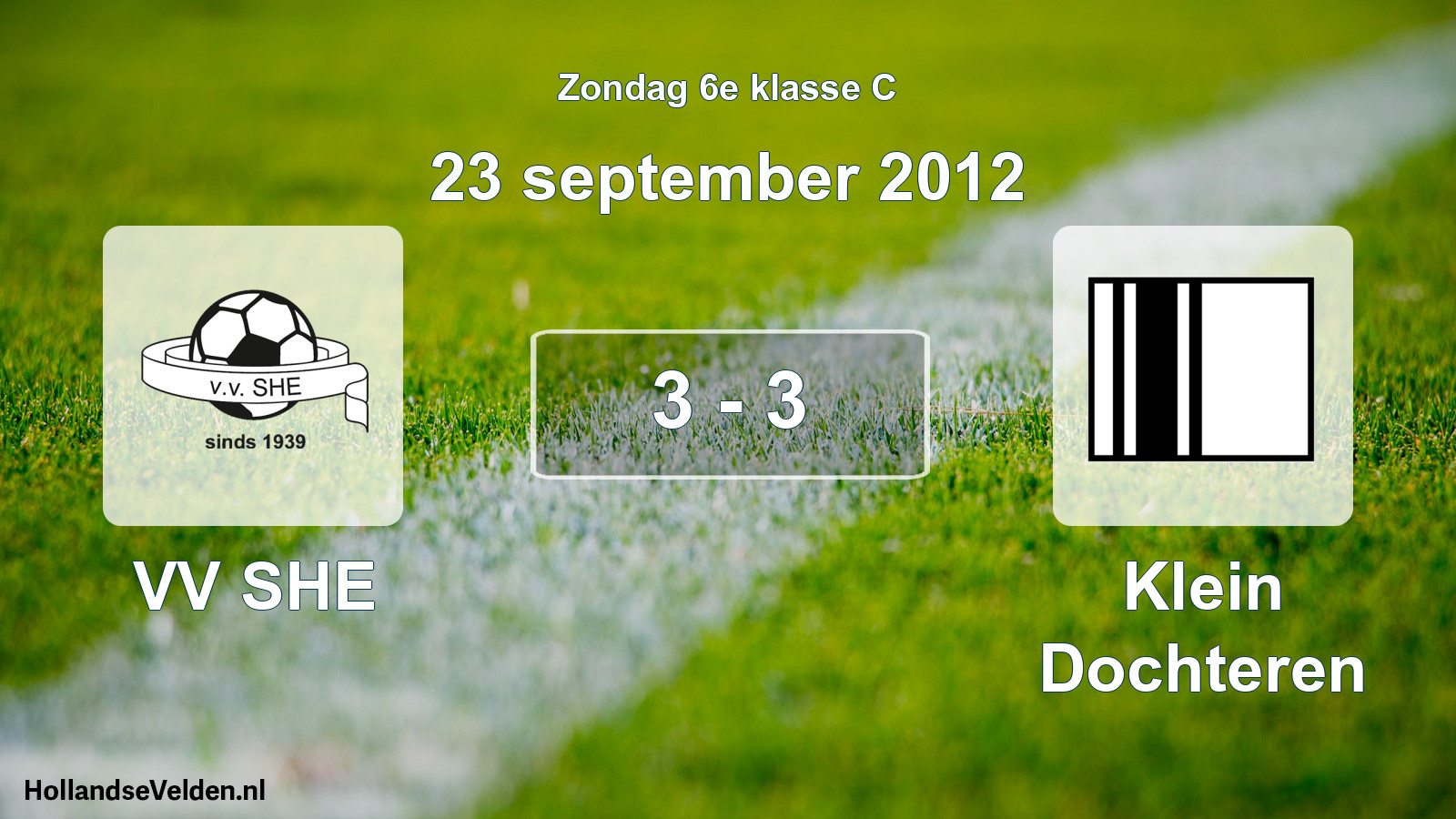 Total number of matches played: VV SHE - Klein Dochteren 3 - 3 (23 September 2012)