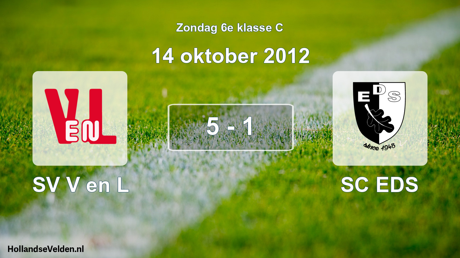 Total number of matches played: SV V en L - SC EDS 5 - 1 (14 October 2012)