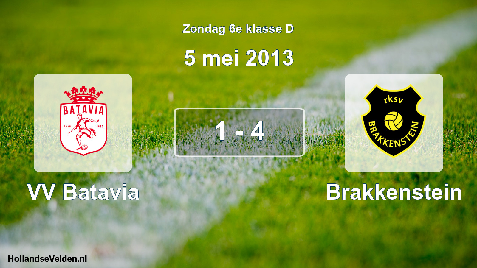 Total number of matches played: VV Batavia - Brakkenstein 1 - 4 (5 May 2013)