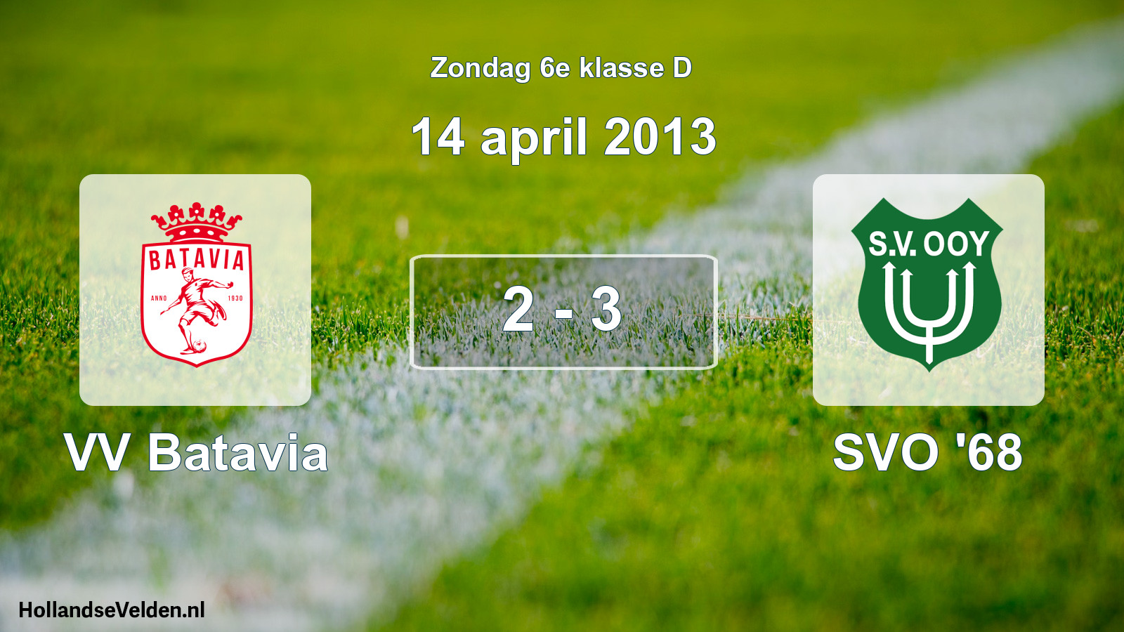 Total number of matches played: VV Batavia - SVO '68 2 - 3 (14 April 2013)