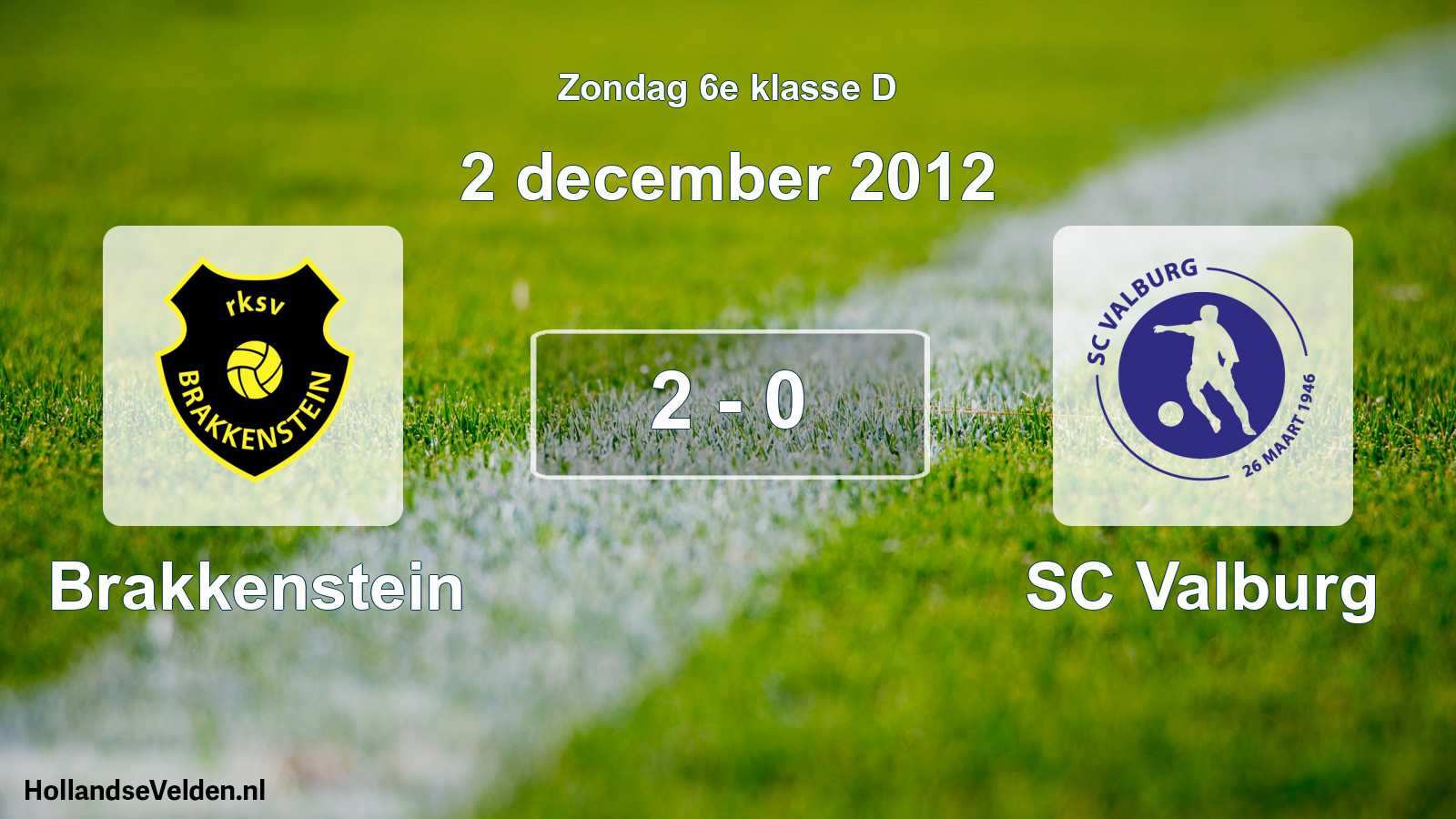 Total number of matches played: Brakkenstein - SC Valburg 2 - 0 (2 December 2012)