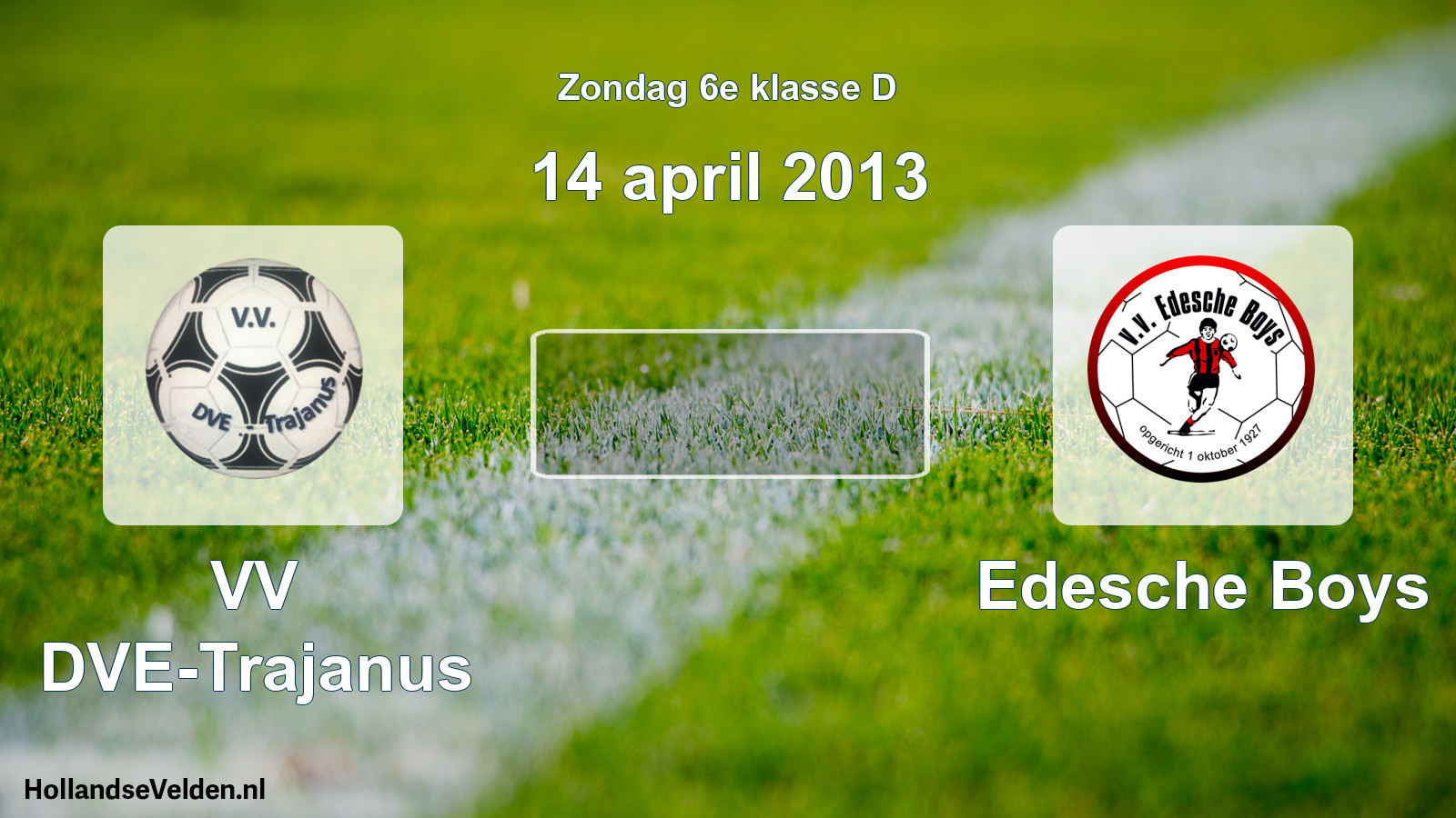 Scheduled Match: VV DVE-Trajanus - Edesche Boys (14 April 2013)