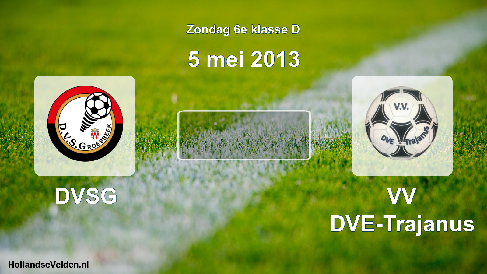 Scheduled Match: DVSG - VV DVE-Trajanus (5 May 2013)