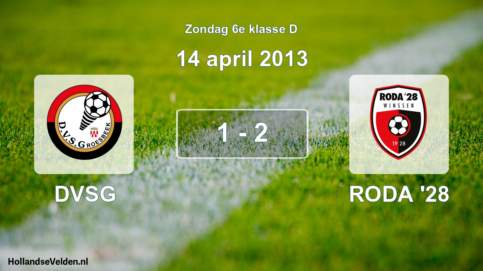 Total number of matches played: DVSG - RODA '28 1 - 2 (14 April 2013)