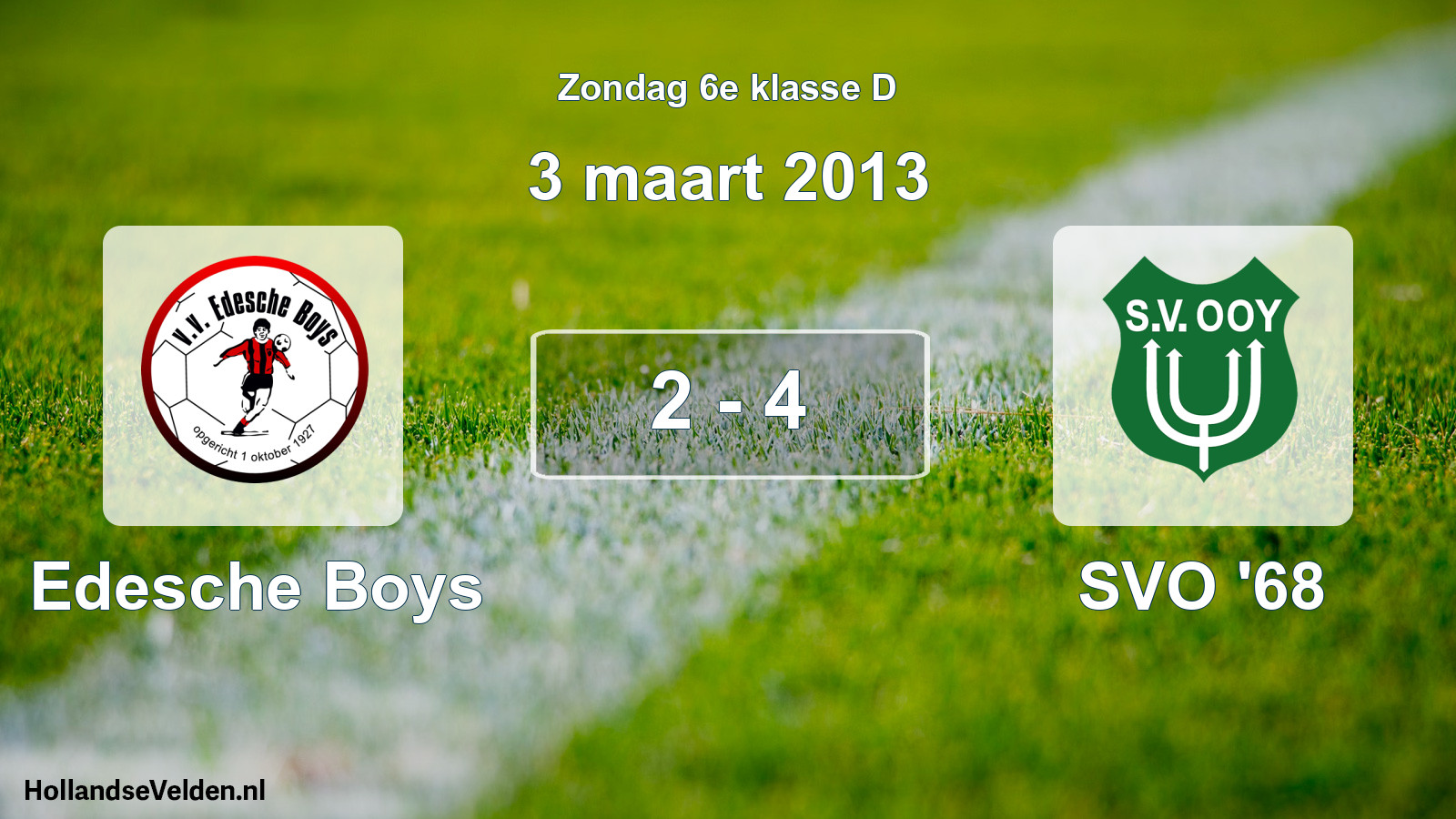 Total number of matches played: Edesche Boys - SVO '68 2 - 4 (3 March 2013)