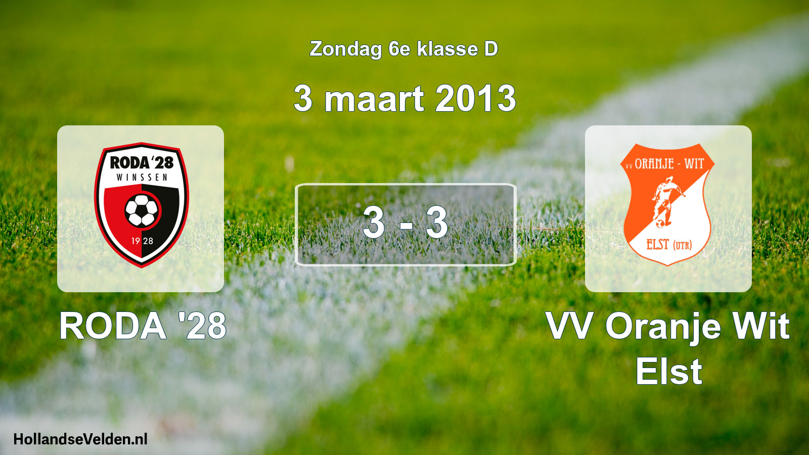 Total number of matches played: RODA '28 - VV Oranje Wit Elst 3 - 3 (3 March 2013)