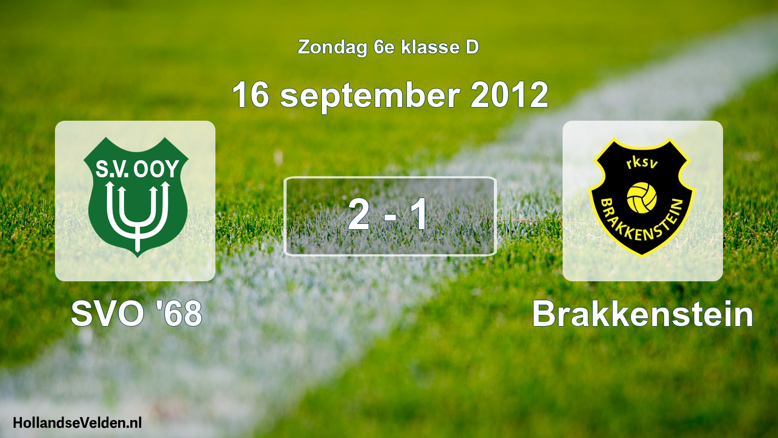 Total number of matches played: SVO '68 - Brakkenstein 2 - 1 (16 September 2012)