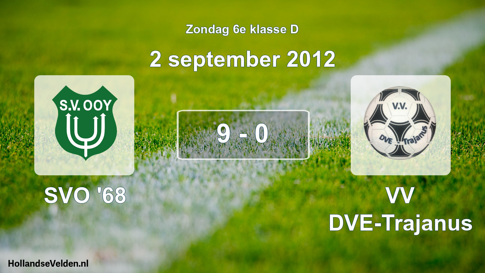 Total number of matches played: SVO '68 - VV DVE-Trajanus 9 - 0 (2 September 2012)