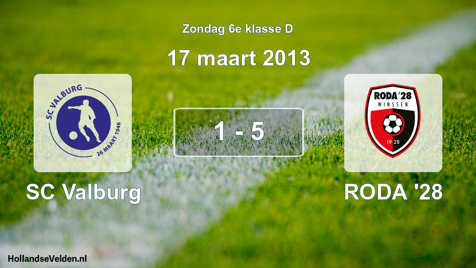 Total number of matches played: SC Valburg - RODA '28 1 - 5 (17 March 2013)