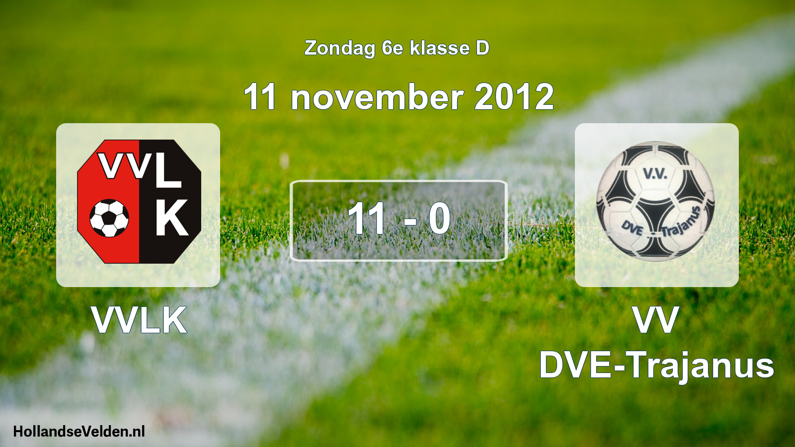 Total number of matches played: VVLK - VV DVE-Trajanus 11 - 0 (11 November 2012)