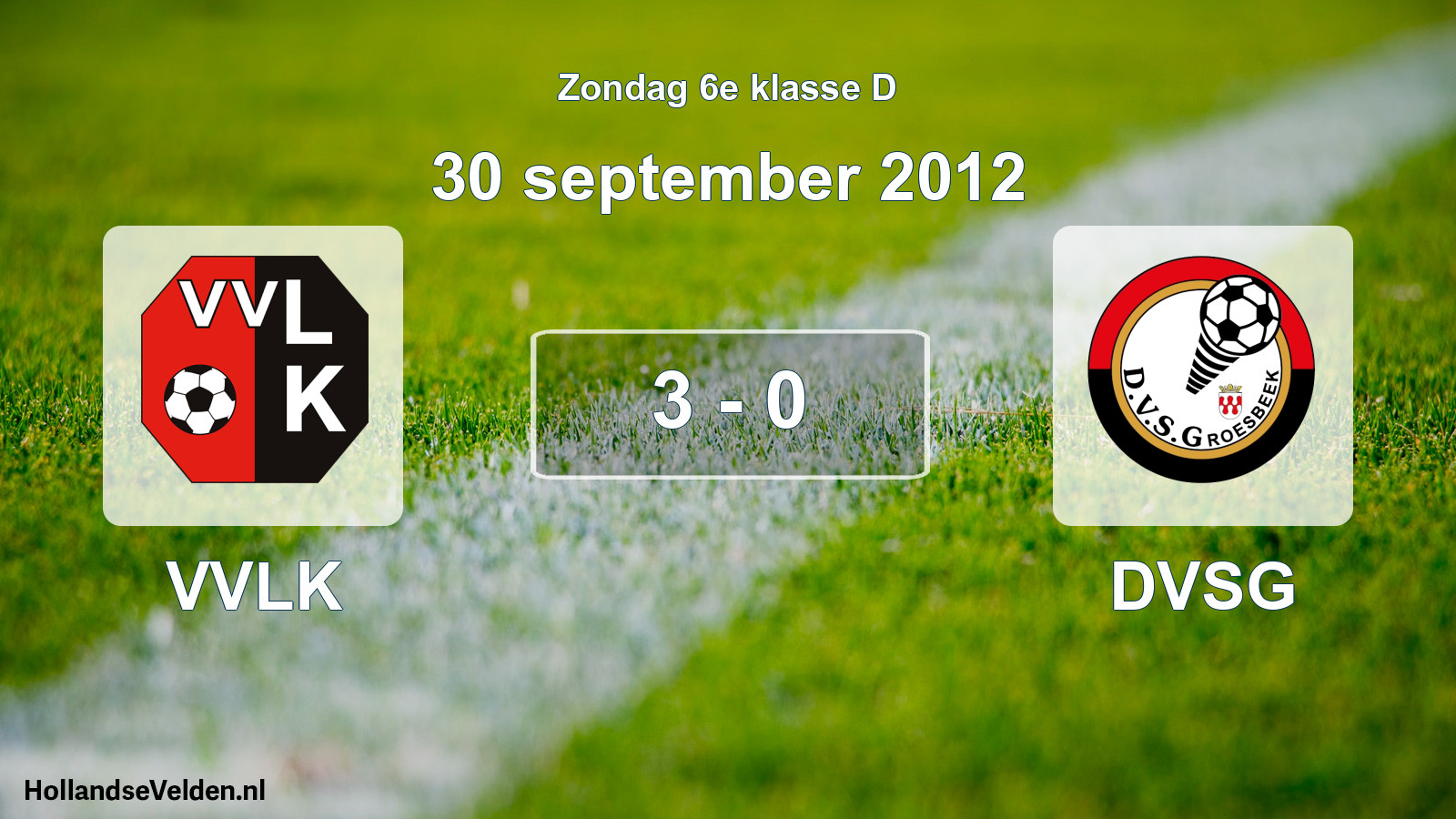 Total number of matches played: VVLK - DVSG 3 - 0 (30 September 2012)