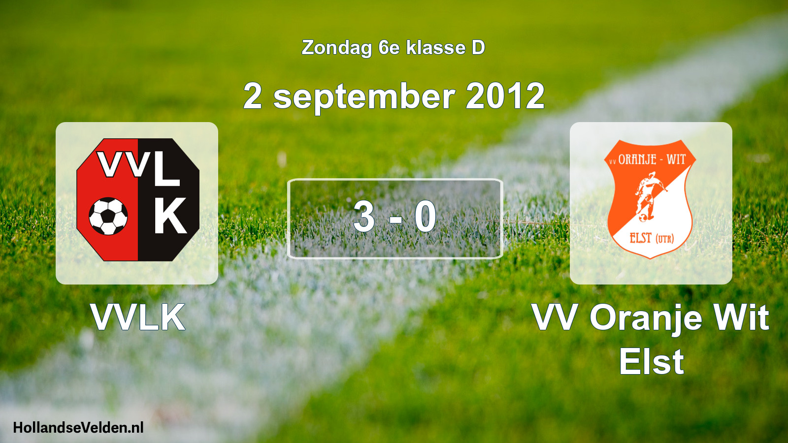 Total number of matches played: VVLK - VV Oranje Wit Elst 3 - 0 (2 September 2012)