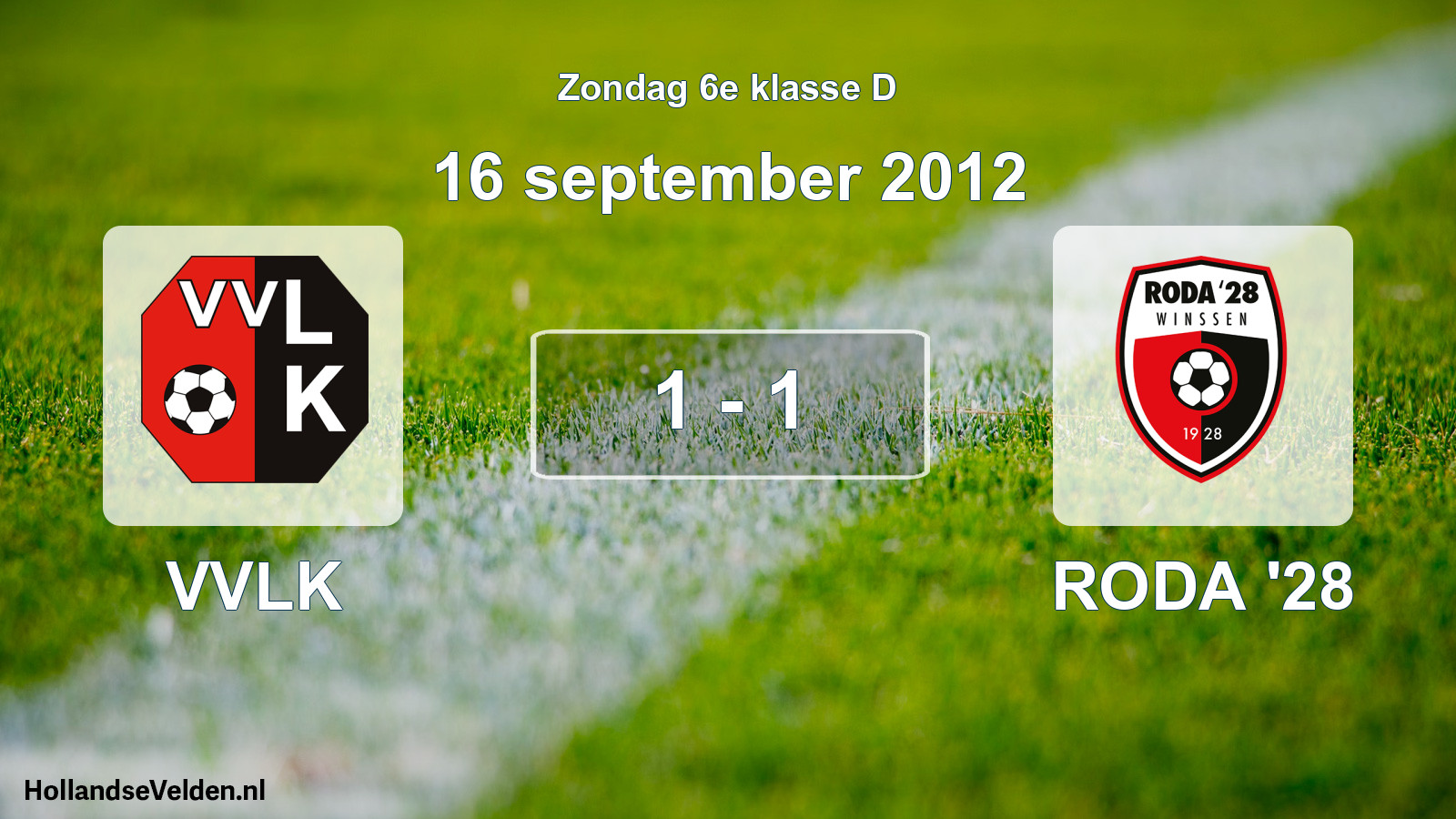 Total number of matches played: VVLK - RODA '28 1 - 1 (16 September 2012)