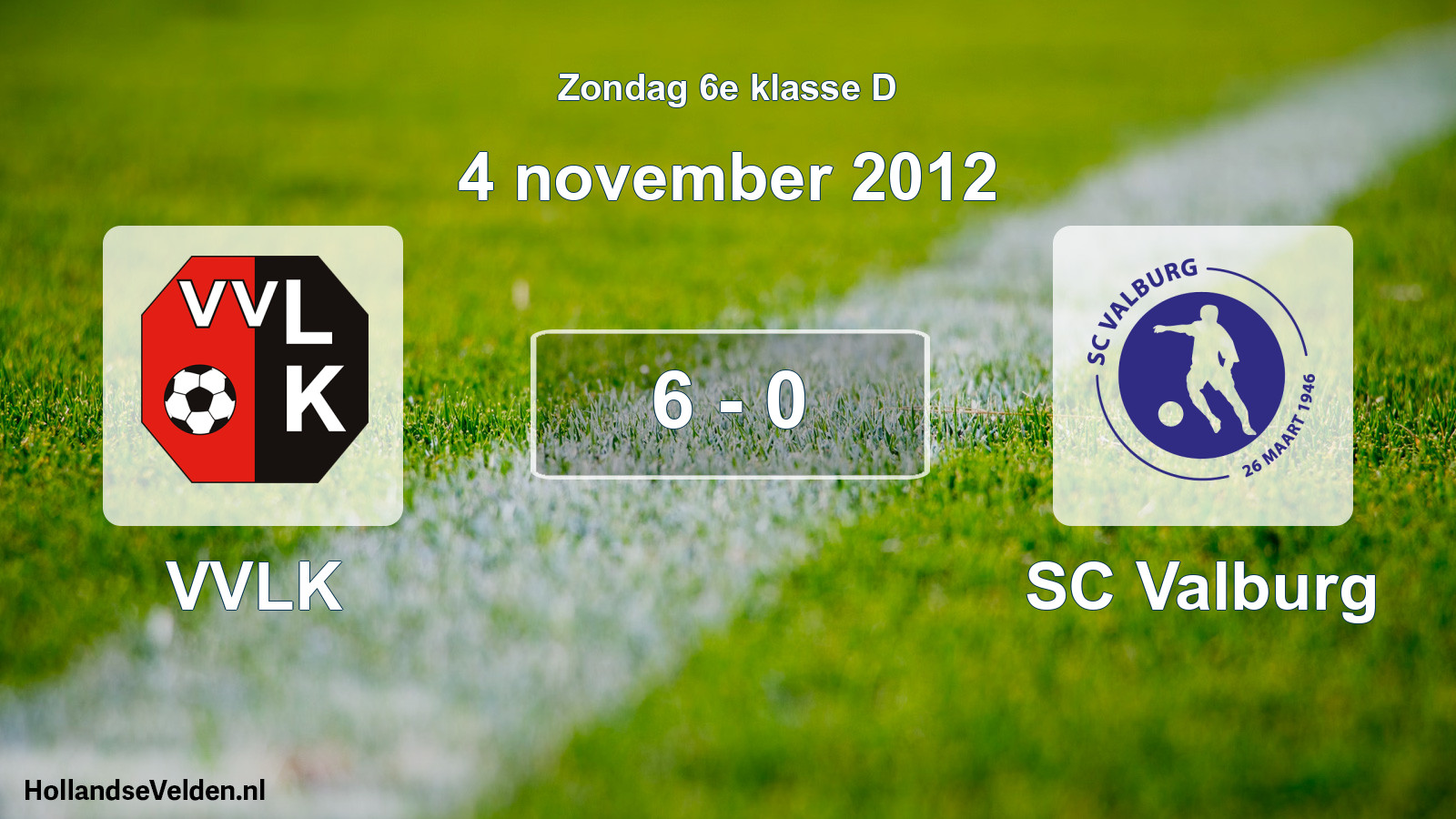 Total number of matches played: VVLK - SC Valburg 6 - 0 (4 November 2012)