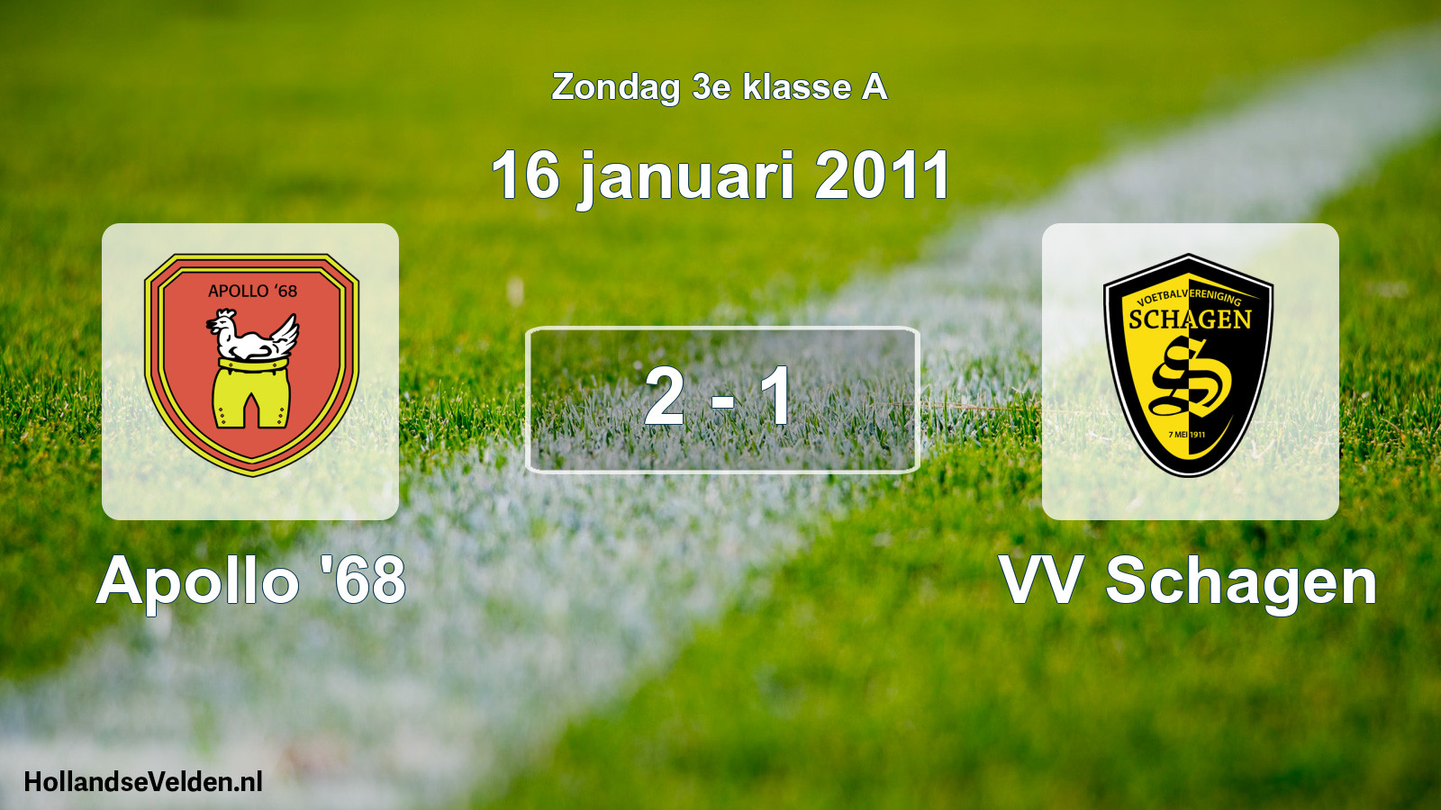 Total number of matches played: Apollo '68 - VV Schagen 2 - 1 (16 January 2011)