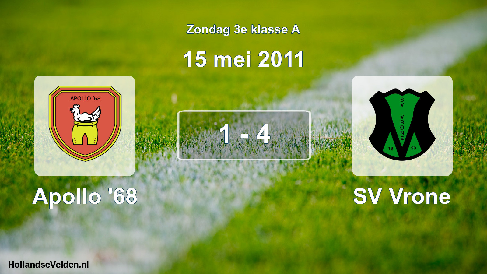Total number of matches played: Apollo '68 - SV Vrone 1 - 4 (15 May 2011)