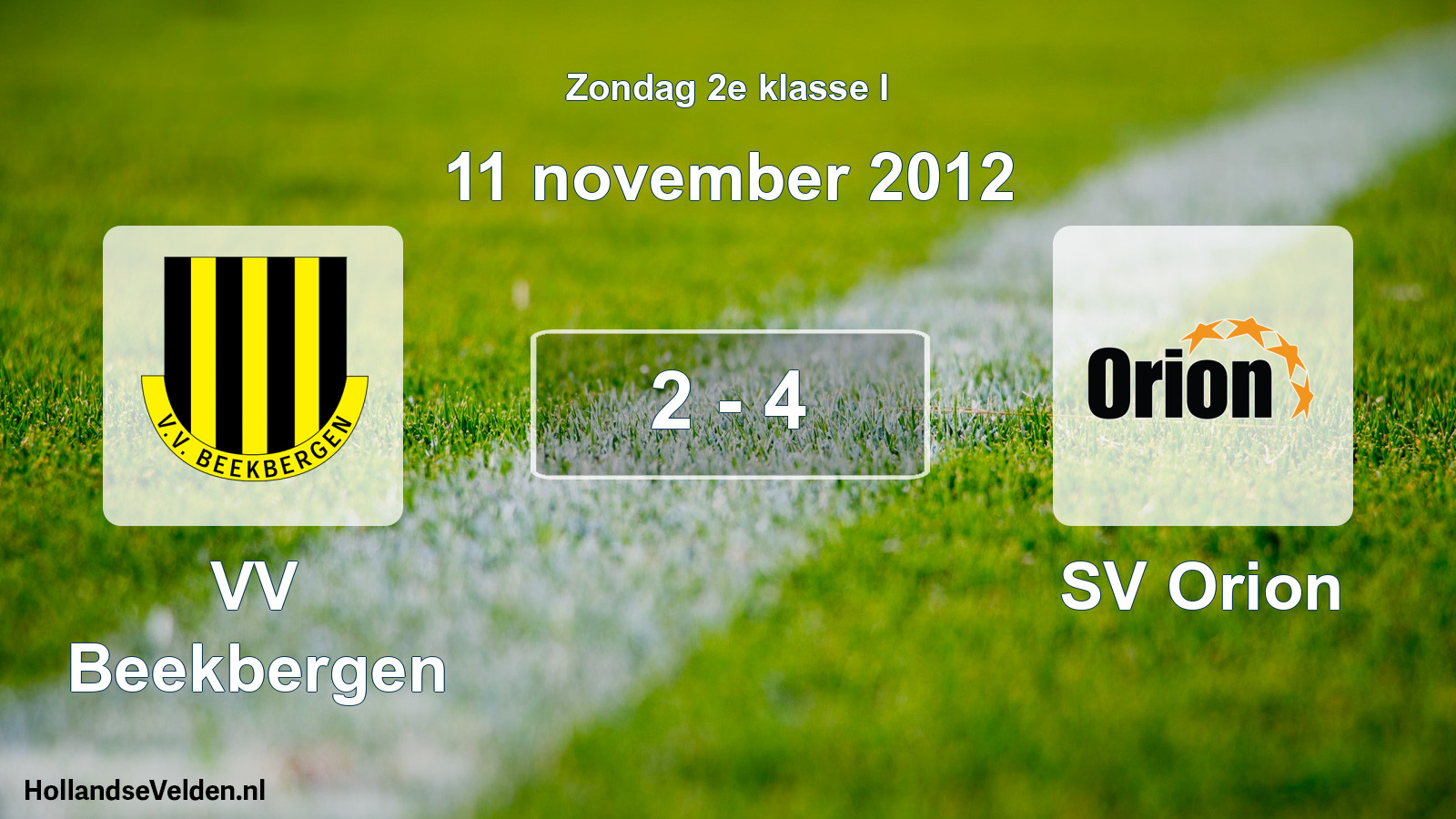Total number of matches played: VV Beekbergen - SV Orion 2 - 4 (11 November 2012)