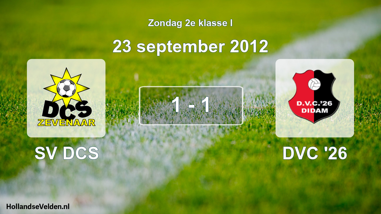 Total number of matches played: SV DCS - DVC '26 1 - 1 (23 September 2012)