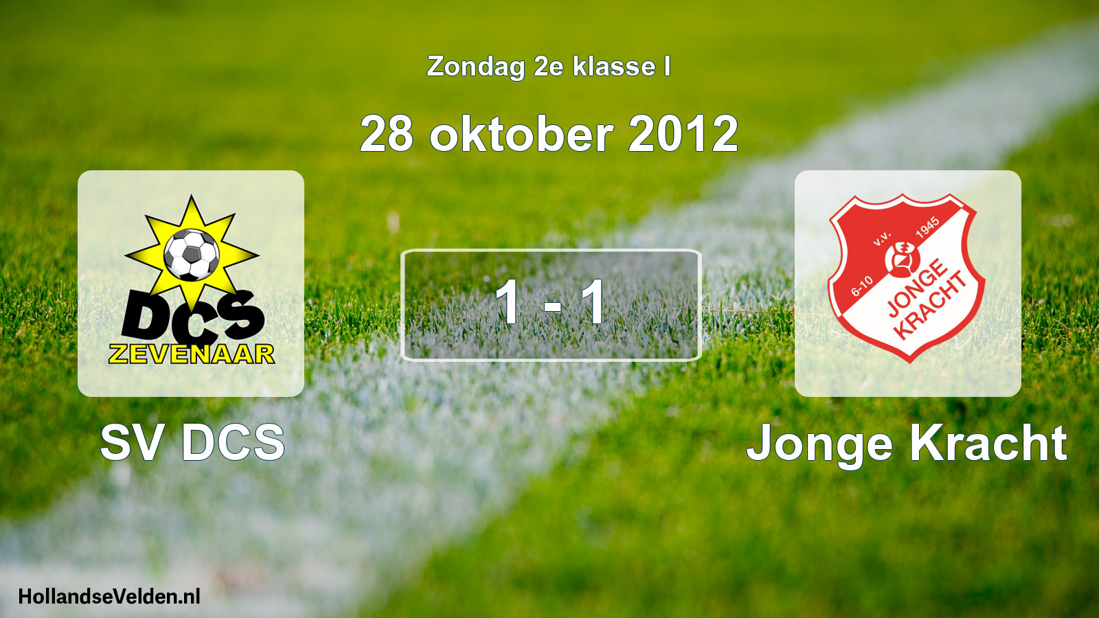 Total number of matches played: SV DCS - Jonge Kracht 1 - 1 (28 October 2012)