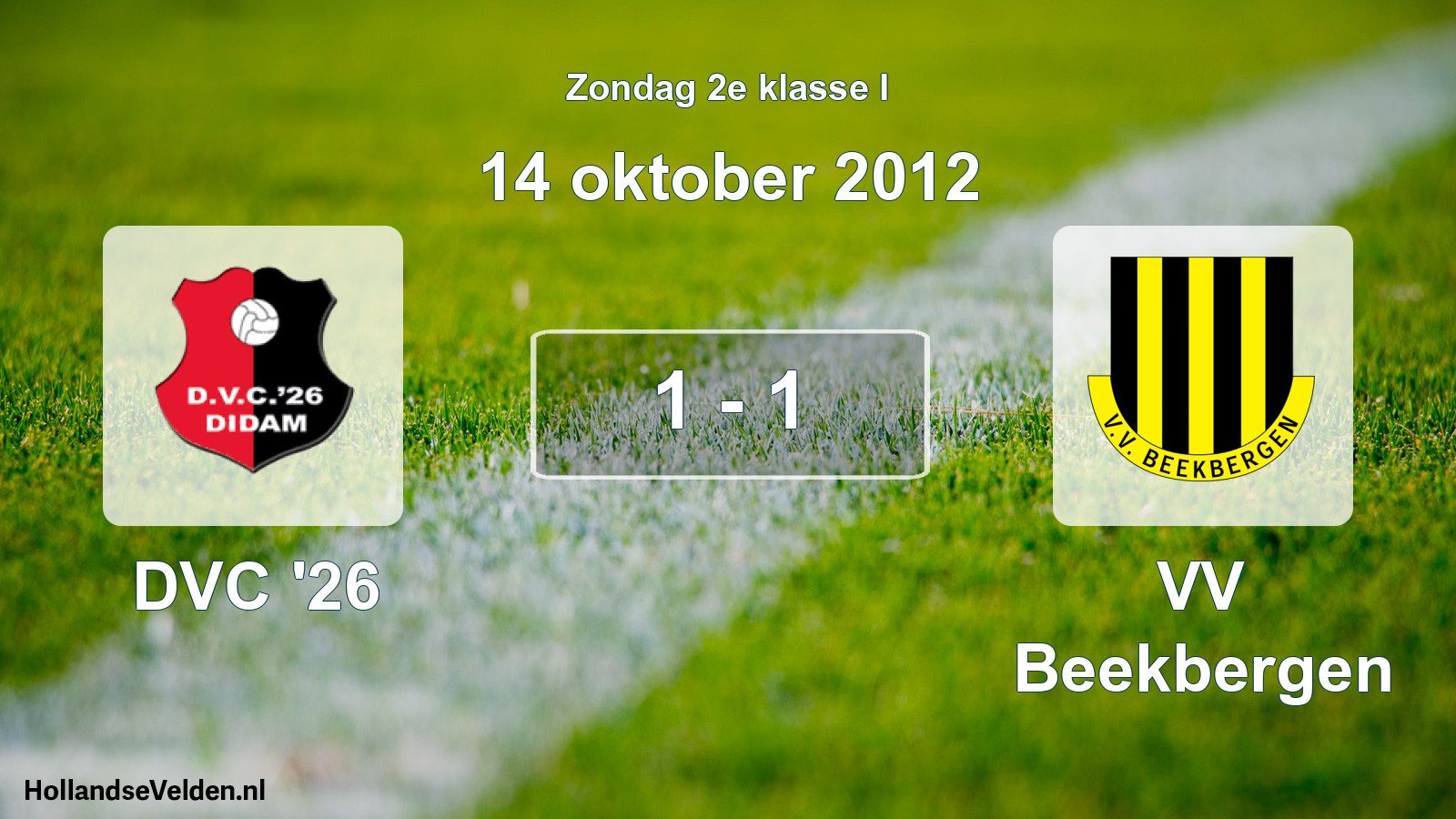 Total number of matches played: DVC '26 - VV Beekbergen 1 - 1 (14 October 2012)