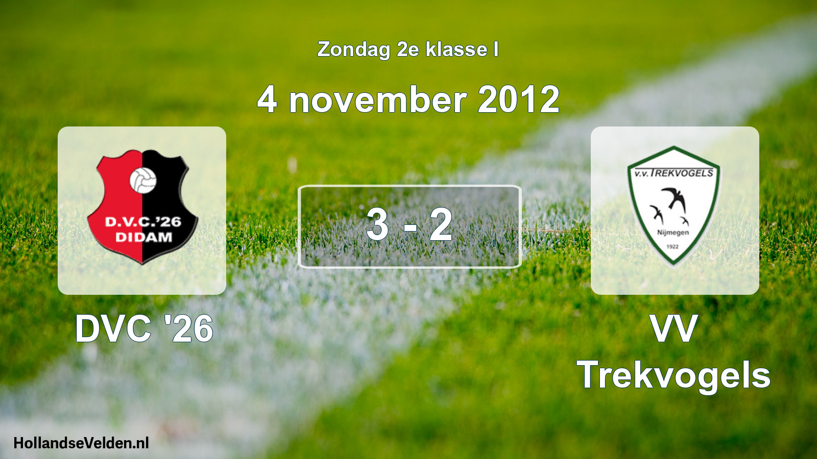 Total number of matches played: DVC '26 - VV Trekvogels 3 - 2 (4 November 2012)