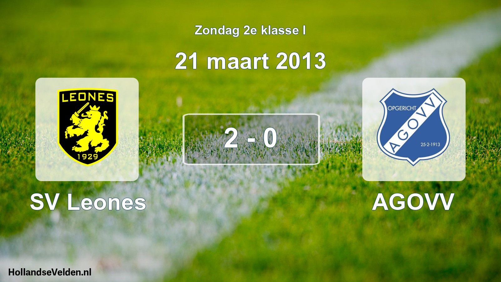 Total number of matches played: SV Leones - AGOVV 2 - 0 (21 March 2013)