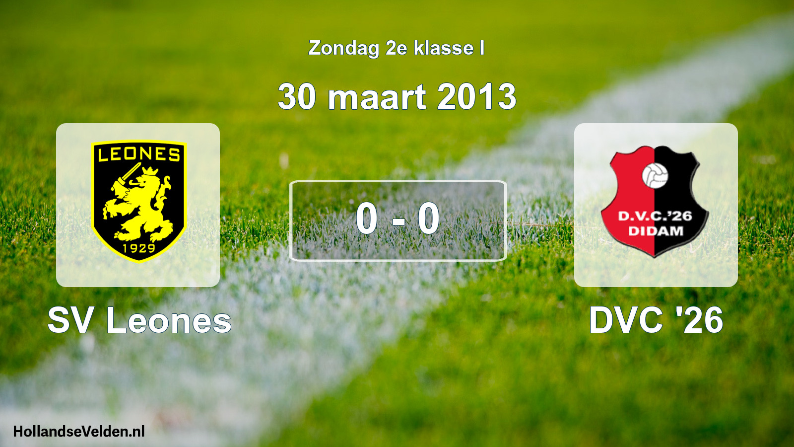 Total number of matches played: SV Leones - DVC '26 0 - 0 (30 March 2013)