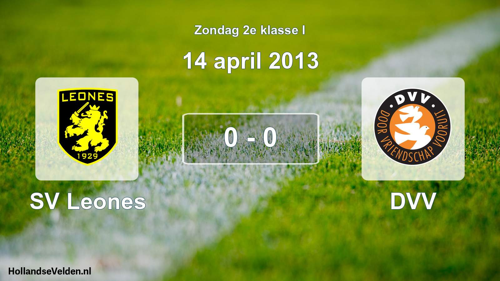 Total number of matches played: SV Leones - DVV 0 - 0 (14 April 2013)