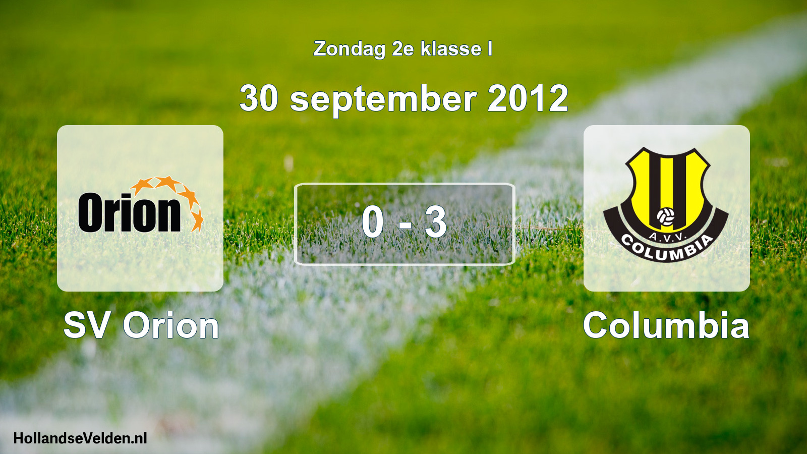 Total number of matches played: SV Orion - Columbia 0 - 3 (30 September 2012)