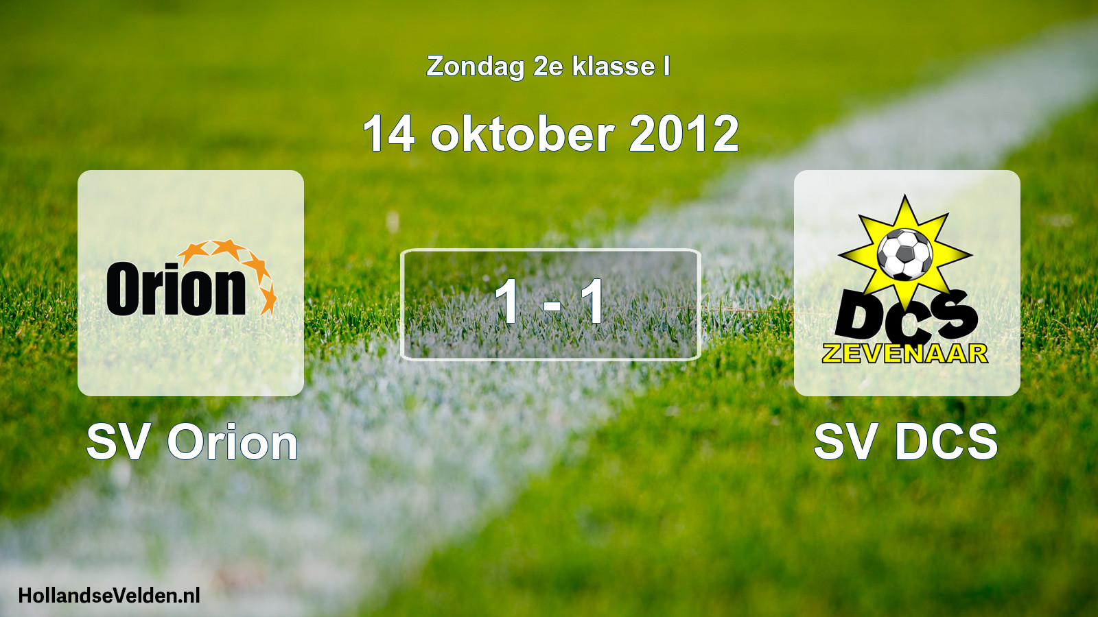 Total number of matches played: SV Orion - SV DCS 1 - 1 (14 October 2012)