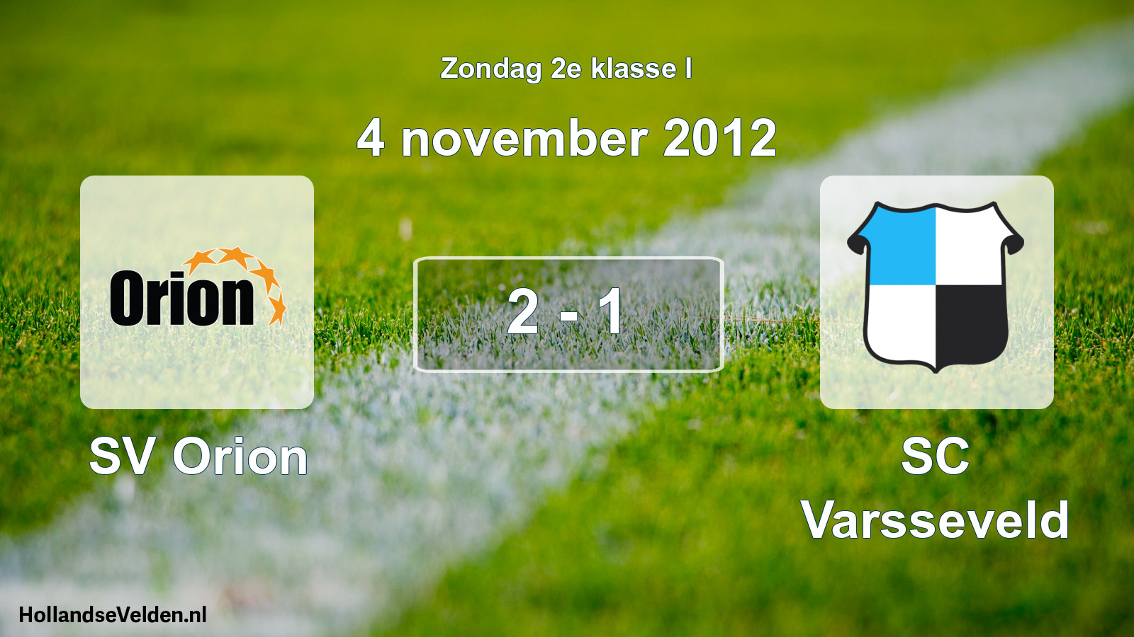 Total number of matches played: SV Orion - SC Varsseveld 2 - 1 (4 November 2012)