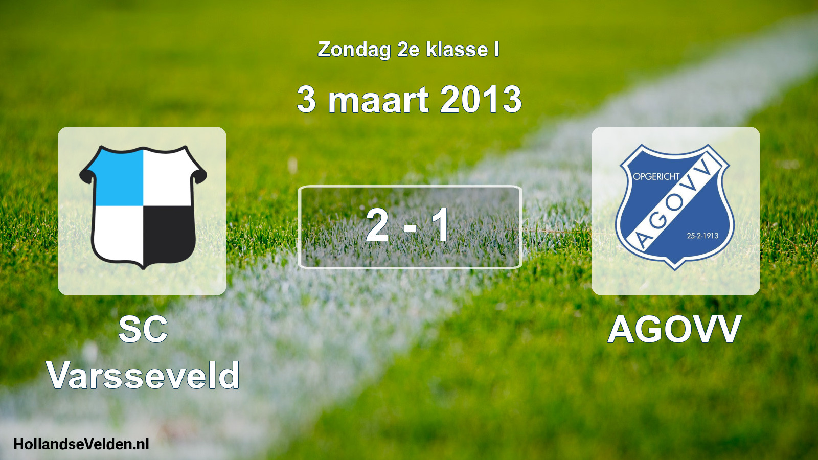Total number of matches played: SC Varsseveld - AGOVV 2 - 1 (3 March 2013)