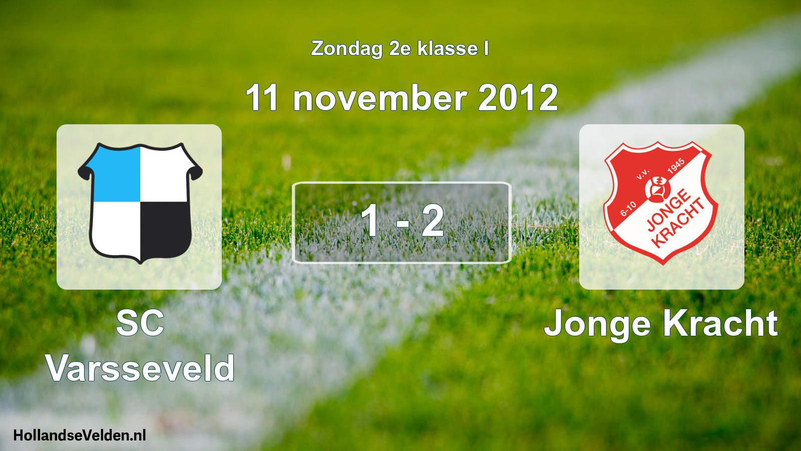 Total number of matches played: SC Varsseveld - Jonge Kracht 1 - 2 (11 November 2012)