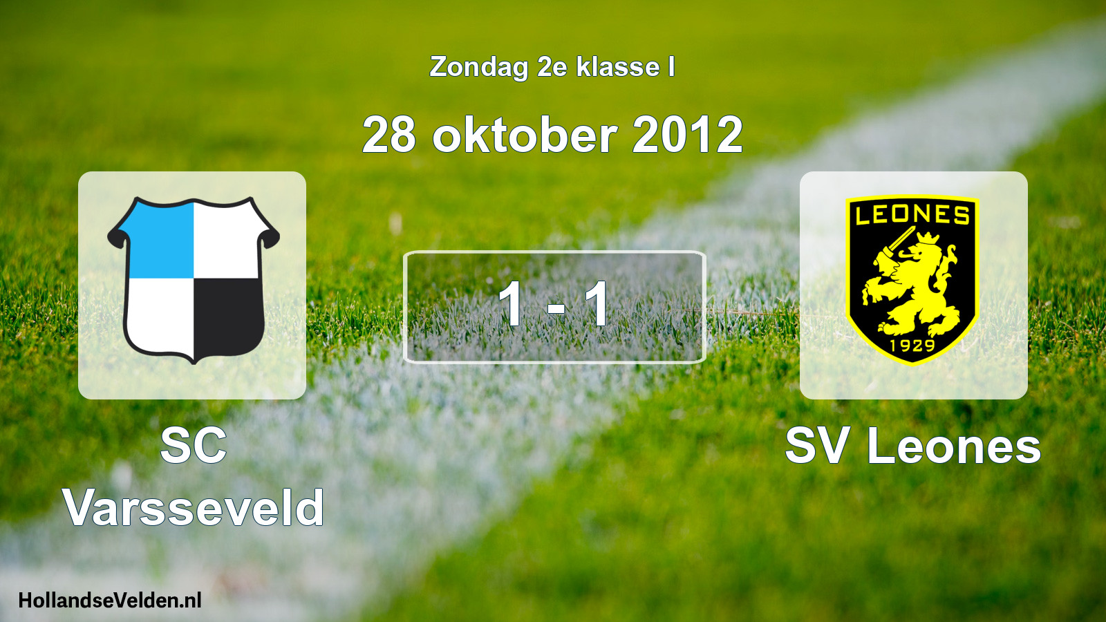 Total number of matches played: SC Varsseveld - SV Leones 1 - 1 (28 October 2012)