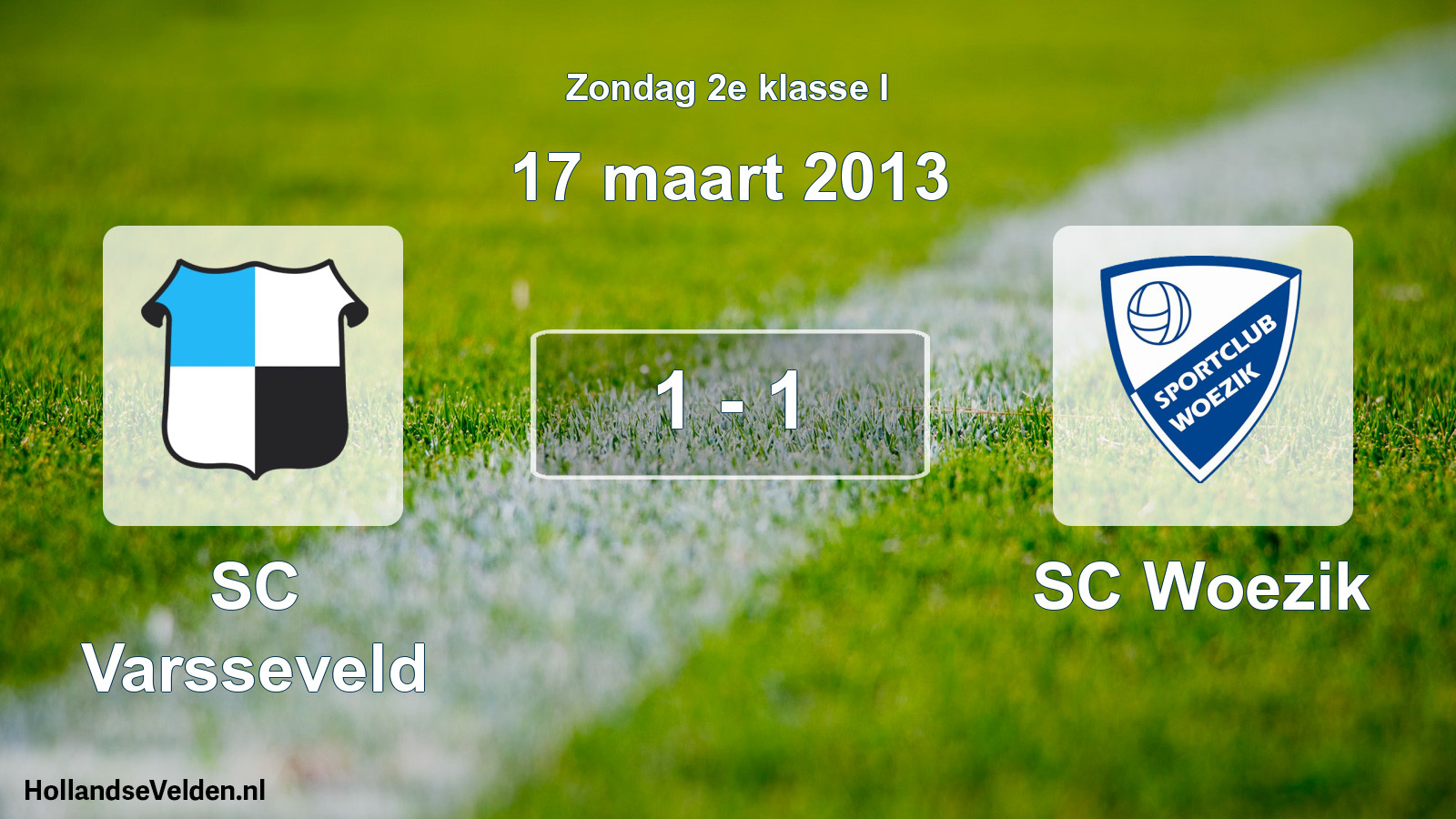 Total number of matches played: SC Varsseveld - SC Woezik 1 - 1 (17 March 2013)