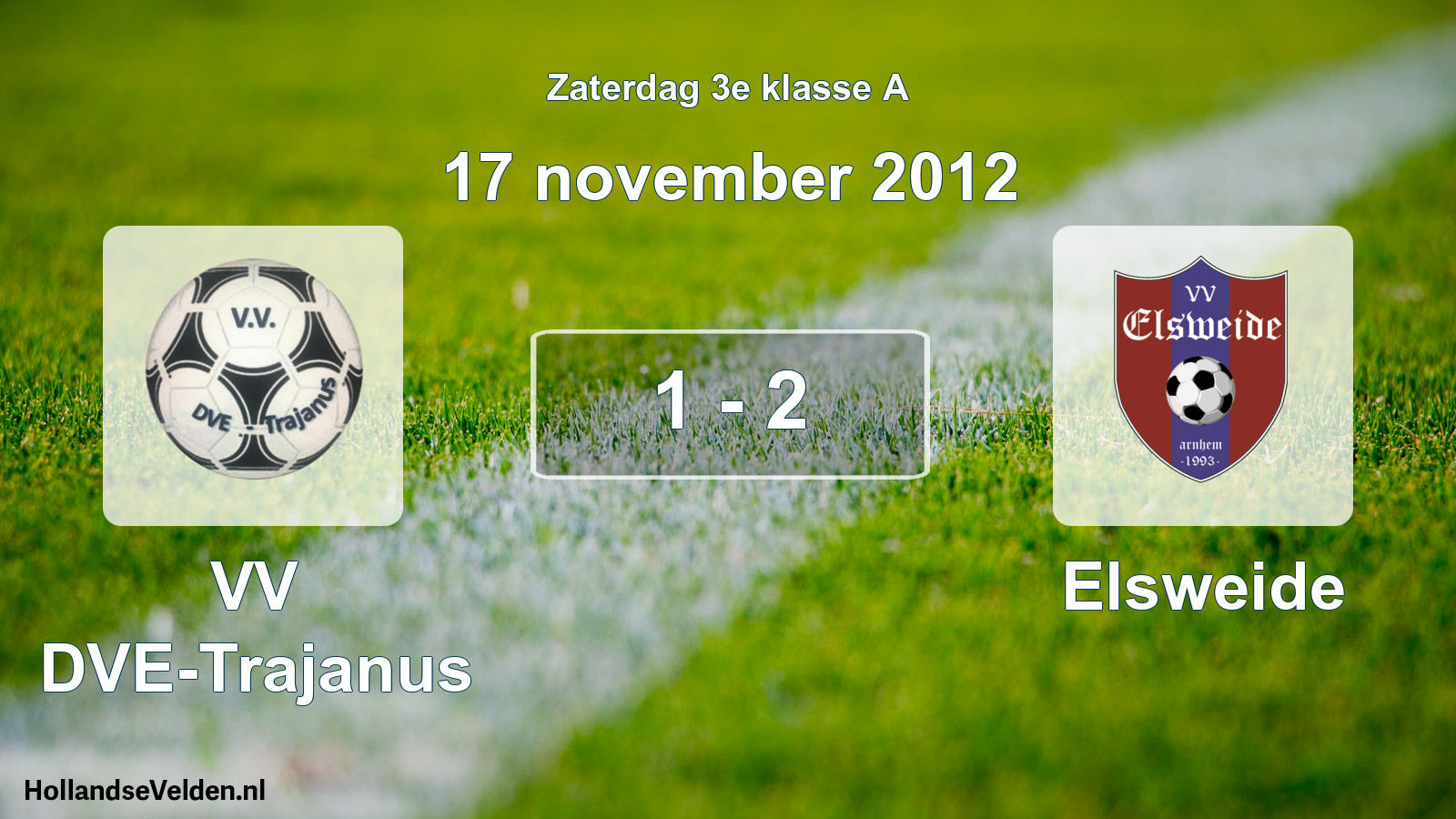 Total number of matches played: VV DVE-Trajanus - Elsweide 1 - 2 (17 November 2012)