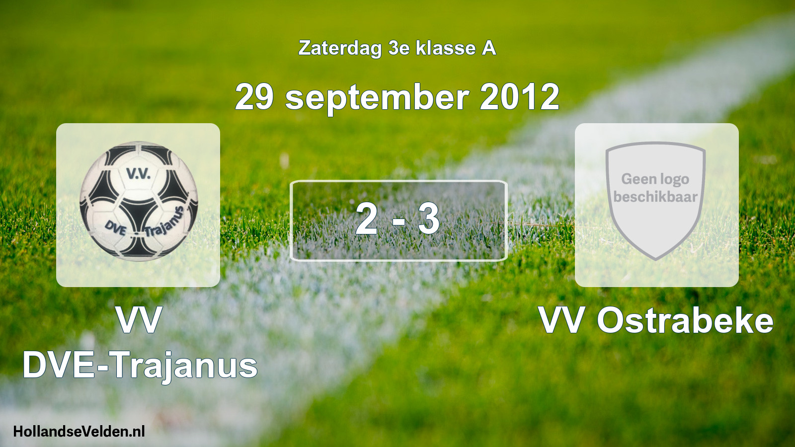 Total number of matches played: VV DVE-Trajanus - VV Ostrabeke 2 - 3 (29 September 2012)