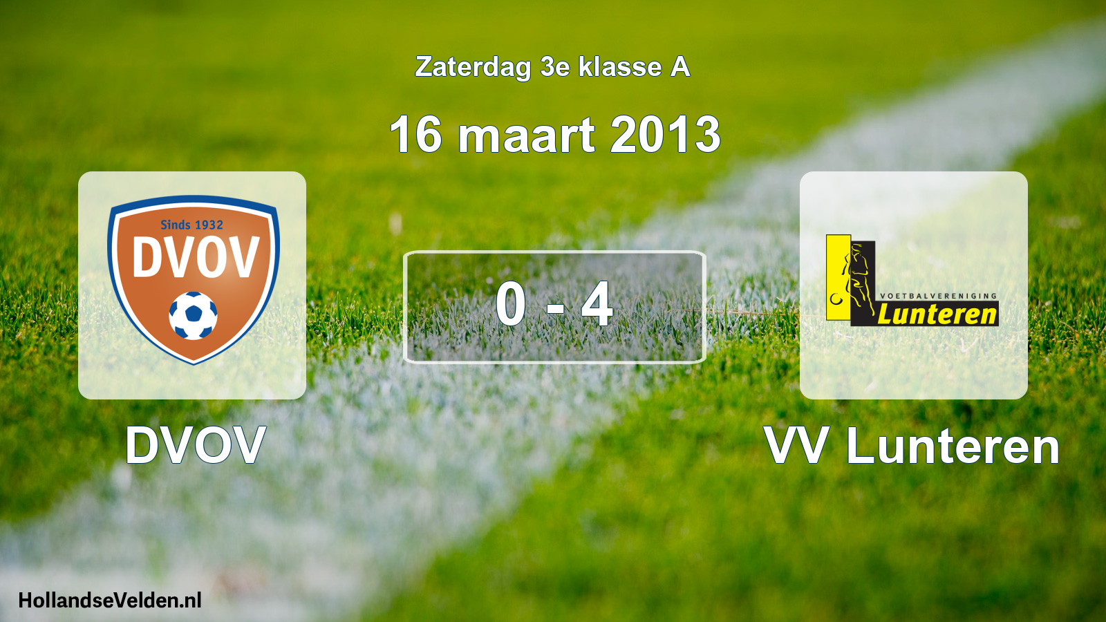 Total number of matches played: DVOV - VV Lunteren 0 - 4 (16 March 2013)