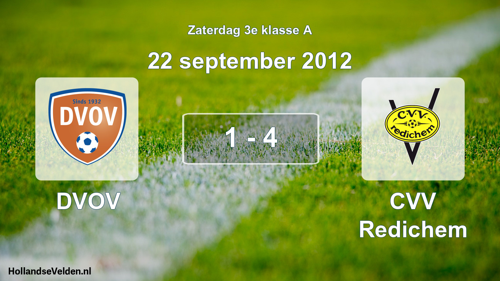 Total number of matches played: DVOV - CVV Redichem 1 - 4 (22 September 2012)