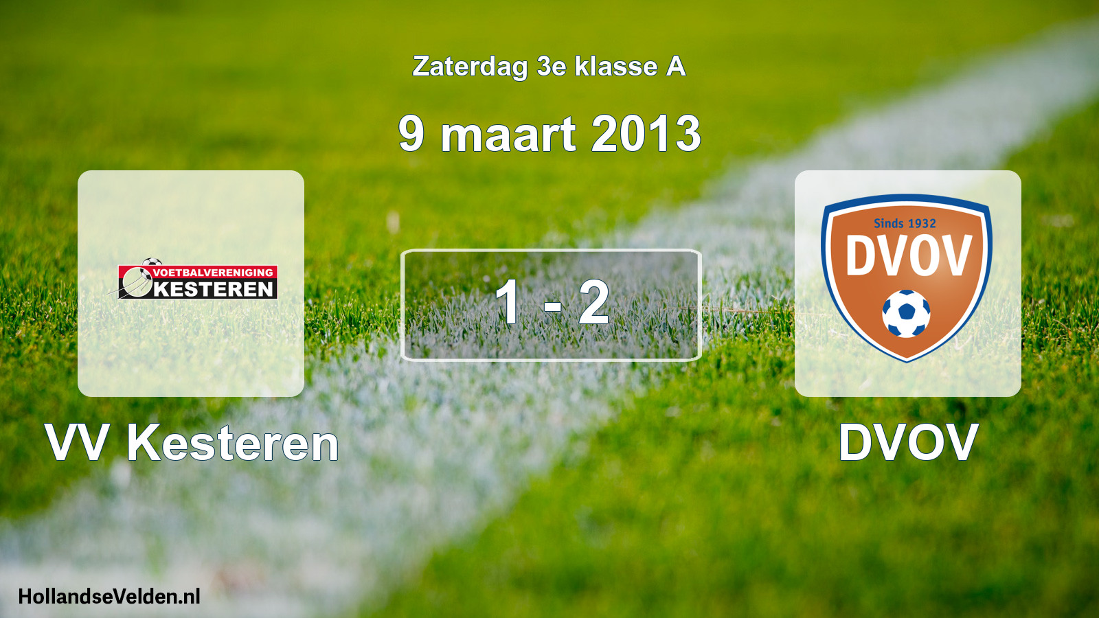 Total number of matches played: VV Kesteren - DVOV 1 - 2 (9 March 2013)