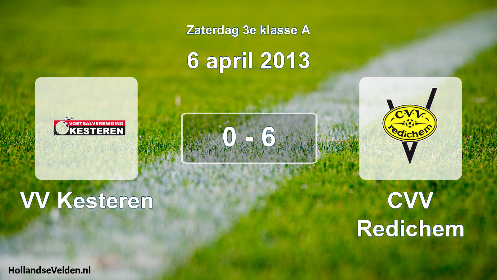 Total number of matches played: VV Kesteren - CVV Redichem 0 - 6 (6 April 2013)