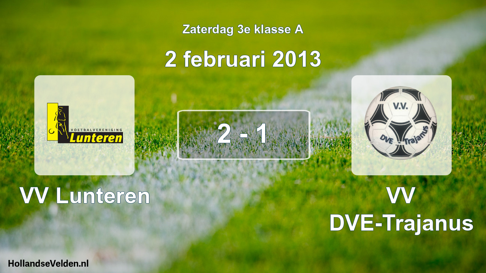 Total number of matches played: VV Lunteren - VV DVE-Trajanus 2 - 1 (2 February 2013)